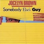 Jocelyn Brown- Somebody's Else Guy