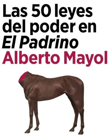 50 Leyes del poder en «El Padrino» → Alberto Mayol